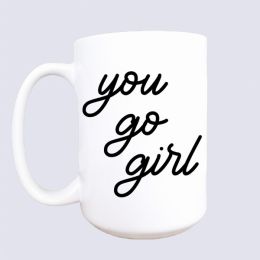 You Go Girl Ceramic Coffee Mug