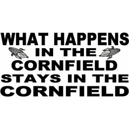 What Happens In The Cornfield (Country of Manufacture: United States)
